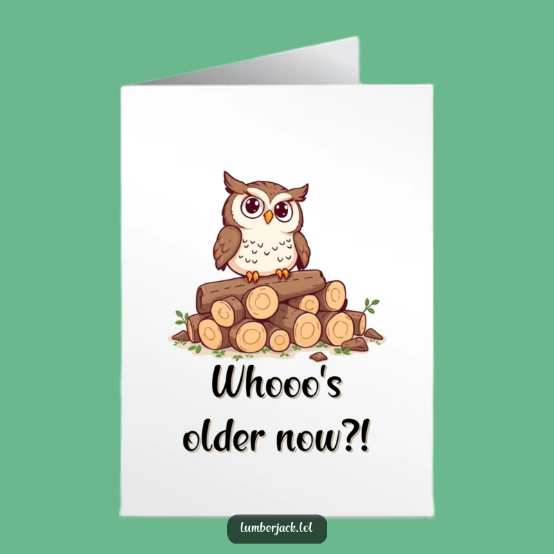 Free Printable Birthday Card: Perplexed Owl on Logs, Funny DIY Downloadable Gift Idea